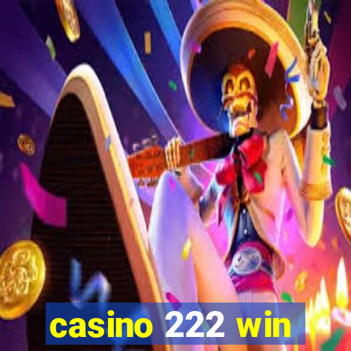 casino 222 win